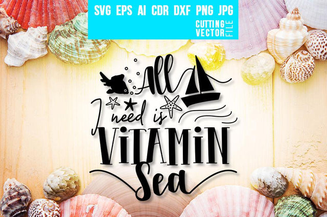 All I need is Vitamin Sea SVG SVG VectorSVGdesign 