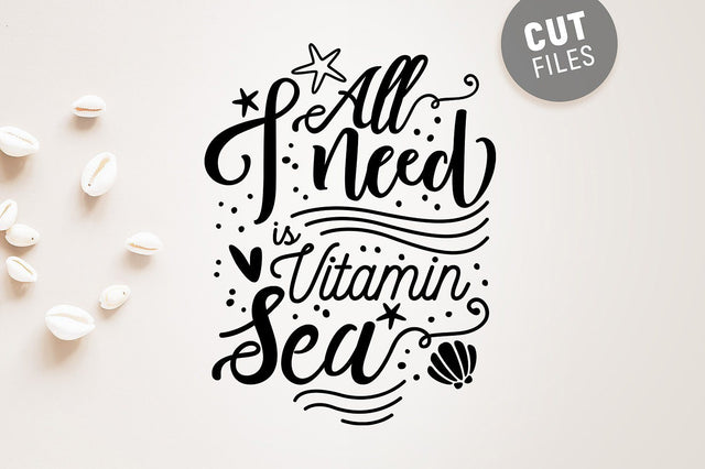 All I Need Is Vitamin Sea SVG SVG VectorSVGdesign 