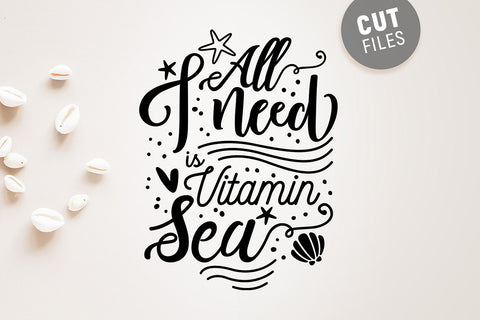 All I Need Is Vitamin Sea SVG SVG VectorSVGdesign 