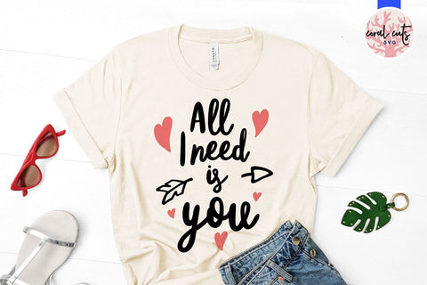 All I need is you – Relationship SVG EPS DXF PNG SVG CoralCutsSVG 