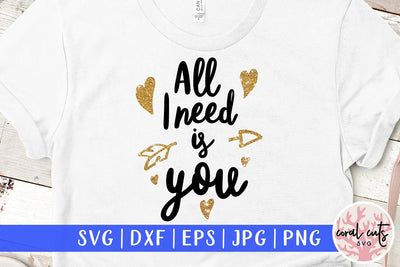 All I need is you – Relationship SVG EPS DXF PNG SVG CoralCutsSVG 