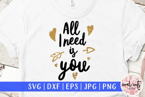 All I need is you – Relationship SVG EPS DXF PNG SVG CoralCutsSVG 