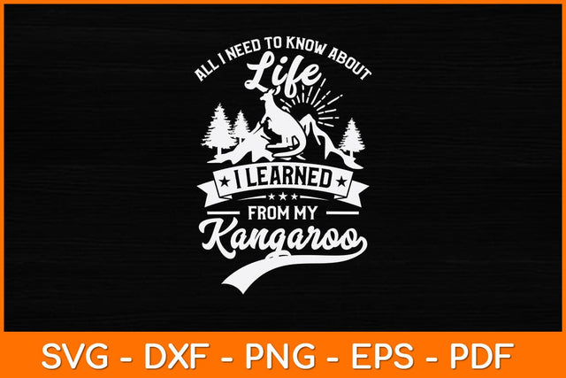 All I Need To Know About Life I Learned Kangaroo Svg Design SVG artprintfile 