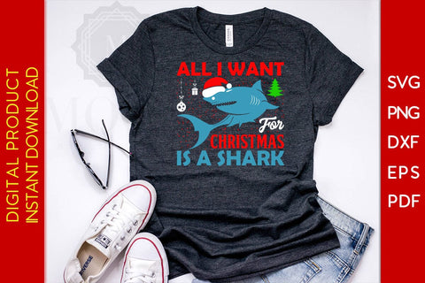 All I Want For Christmas Is A Shark SVG PNG EPS Cut File SVG Creativedesigntee 