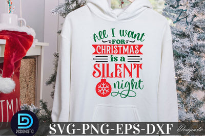All I want for Christmas is a silent night, Christmas SVG SVG DESIGNISTIC 