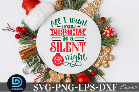 All I want for Christmas is a silent night, Christmas SVG SVG DESIGNISTIC 