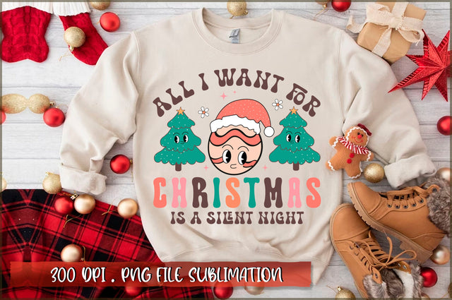 All I want for christmas is a silent night Sublimation SVG Shetara Begum 