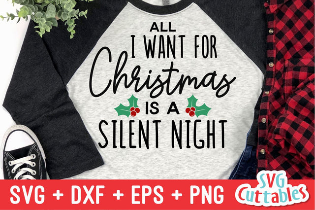 All I Want For Christmas Is A Silent Night Svg Cuttables 