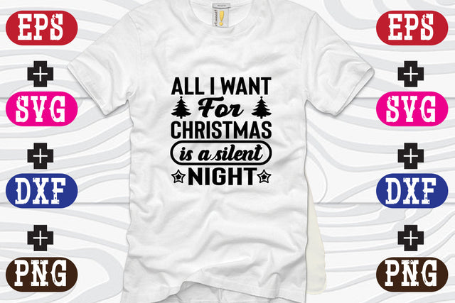 All I Want For Christmas Is A Silent Night SVG Nurstore 