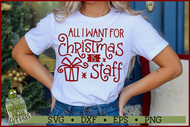 All I Want For Christmas is a Staff SVG File SVG Crunchy Pickle 