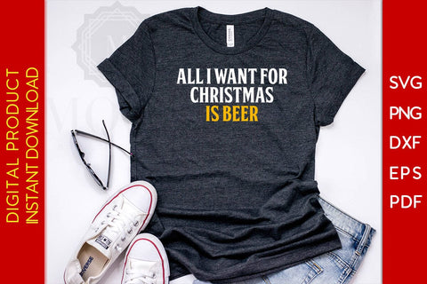 All I Want For Christmas Is Beer SVG PNG EPS Cut File SVG Creativedesigntee 