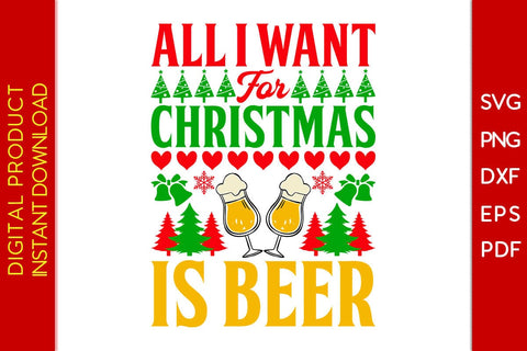 All I Want For Christmas Is Beer Ugly Sweater Design SVG PNG EPS Cut File SVG Creativedesigntee 