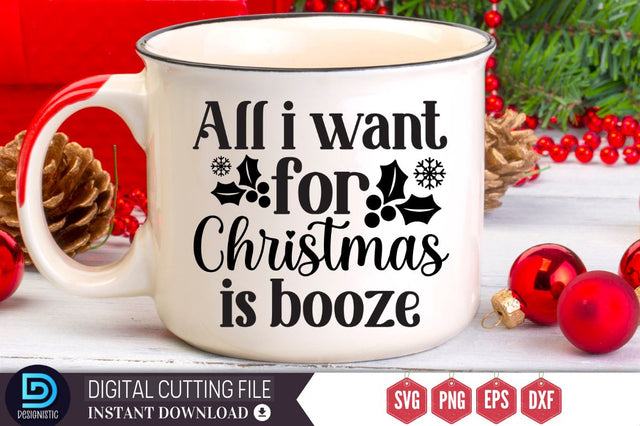 All i want for christmas is booze SVG, All i want for christmas is booze SVG DESIGNISTIC 
