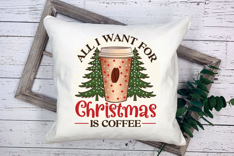 All I Want for Christmas is Coffee Sublimation Sublimation CraftLabSVG 