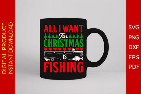 All I Want For Christmas Is Fishing SVG PNG EPS Cut File SVG Creativedesigntee 