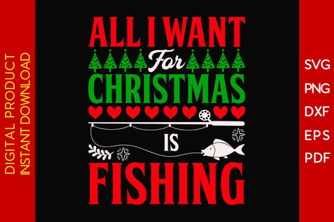 All I Want For Christmas Is Fishing SVG PNG EPS Cut File SVG Creativedesigntee 