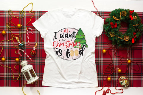 All I Want for Christmas is Food PNG Sublimation Sublimation CraftLabSVG 