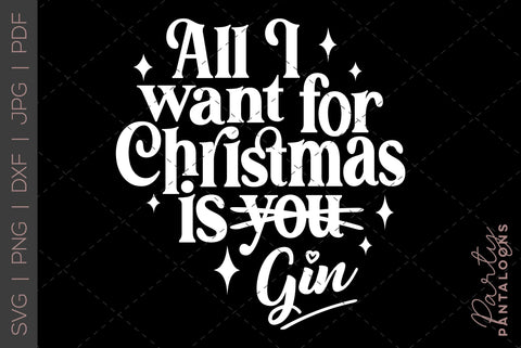 ALL I WANT FOR CHRISTMAS IS GIN SVG | funny Christmas Svg SVG Partypantaloons 