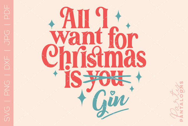 ALL I WANT FOR CHRISTMAS IS GIN SVG | funny Christmas Svg SVG Partypantaloons 