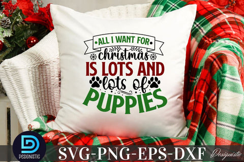All i want for christmas is lots and lots of puppies, Mega Christmas Dog SVG SVG DESIGNISTIC 