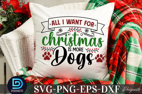 All i want for christmas is more dogs, Mega Christmas Dog SVG Bundle SVG DESIGNISTIC 