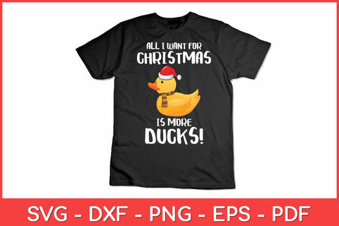 All I Want For Christmas Is More Ducks - Rubber Duck Svg Design SVG artprintfile 
