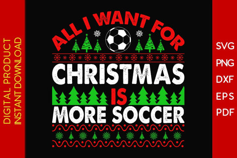 All I Want For Christmas Is More Soccer SVG PNG EPS Cut File SVG Creativedesigntee 