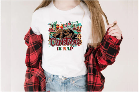 All I Want for Christmas is Nap Sublimation Sublimation Jagonath Roy 
