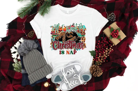 All I Want for Christmas is Nap Sublimation Sublimation Jagonath Roy 