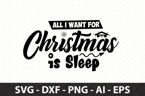 All I Want for Christmas is Sleep svg SVG orpitasn 