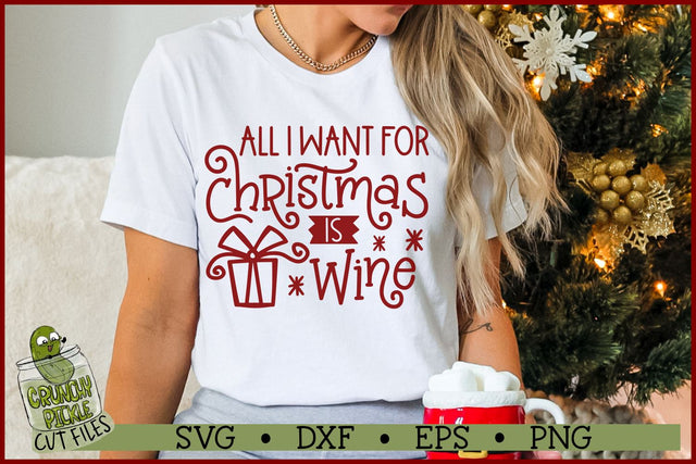 All I Want For Christmas is Wine SVG File SVG Crunchy Pickle 