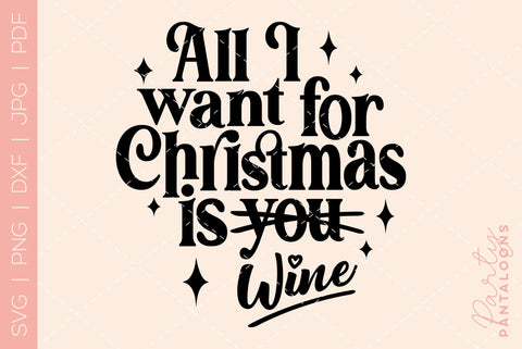 ALL I WANT FOR CHRISTMAS IS WINE SVG | funny Christmas Svg SVG Partypantaloons 