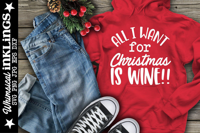 All I Want For Christmas Is Wine SVG SVG Whimsical Inklings 