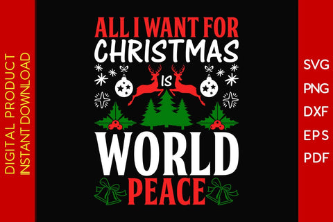 All I Want For Christmas Is World Peace SVG PNG EPS Cut File SVG Creativedesigntee 