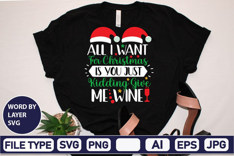 All I Want For Christmas Is You Just Kidding Give Me Wine SVG Cut File SVGs,Quotes and Sayings,Food & Drink,On Sale, Print & Cut SVG DesignPlante 503 