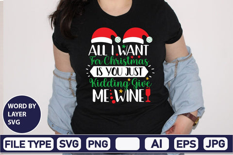 All I Want For Christmas Is You Just Kidding Give Me Wine SVG Cut File SVGs,Quotes and Sayings,Food & Drink,On Sale, Print & Cut SVG DesignPlante 503 