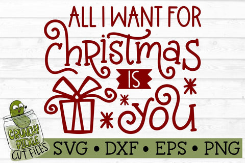 All I Want For Christmas is You SVG File SVG Crunchy Pickle 