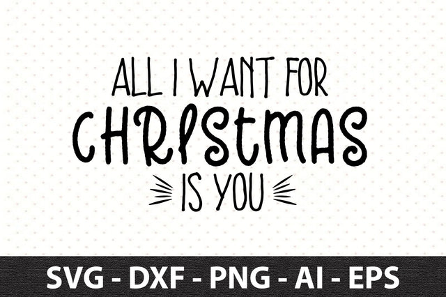 All I Want for Christmas is You svg SVG orpitasn 