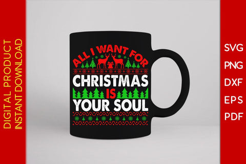All I Want For Christmas Is Your Soul SVG PNG EPS Cut File SVG Creativedesigntee 