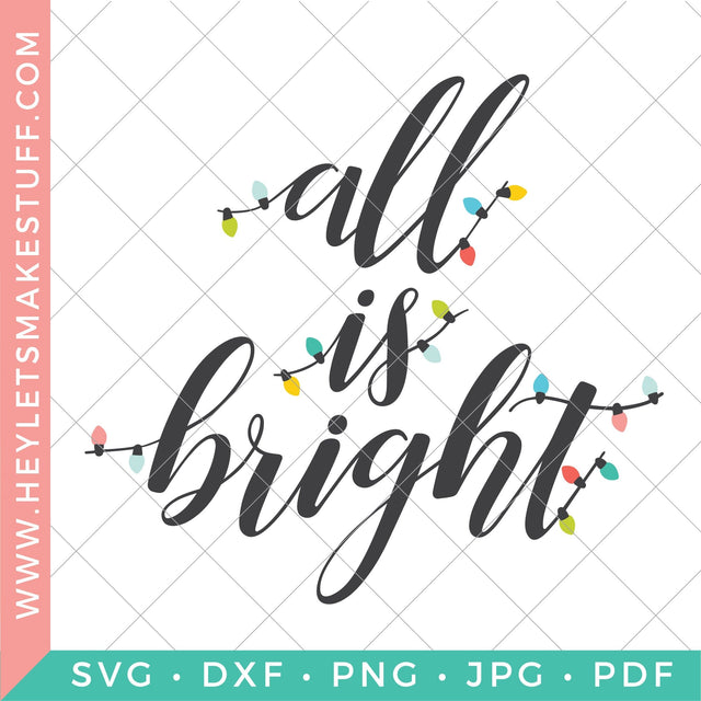 All Is Bright SVG Hey Let's Make Stuff 