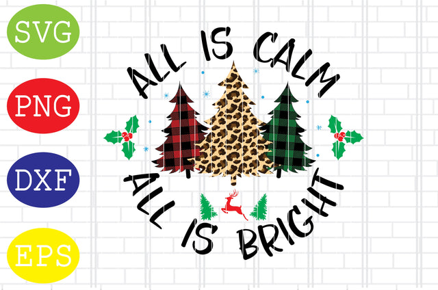 All is Calm, All is Bright (2) Svg, Merry Christmas Svg, Santa Svg, Christmas Holiday Svg, Png, Eps, Dxf Files SVG DigitalSvgFiles 