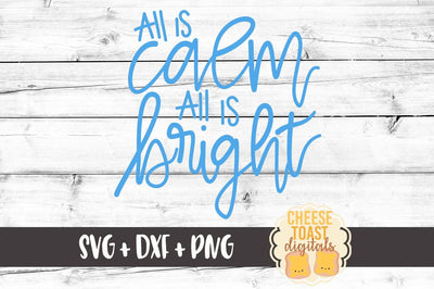 All Is Calm All Is Bright SVG Cheese Toast Digitals 