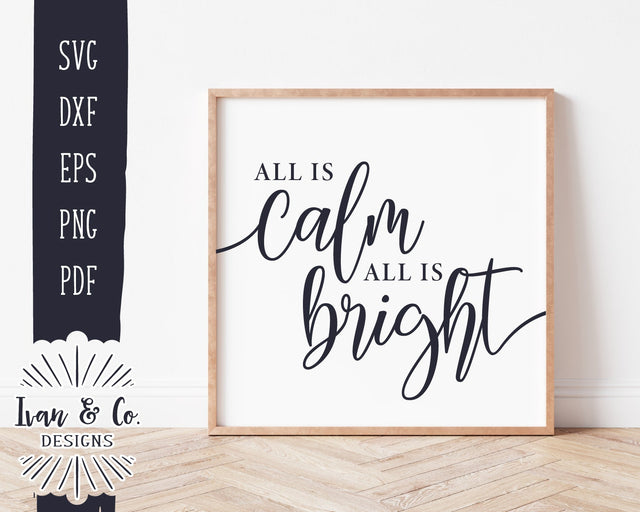 All is Calm All is Bright Svg | Christmas Svg | Holidays Svg | Farmhouse Svg | Commercial Use | Digital Cut Files (1116002016) SVG Ivan & Co. Designs 