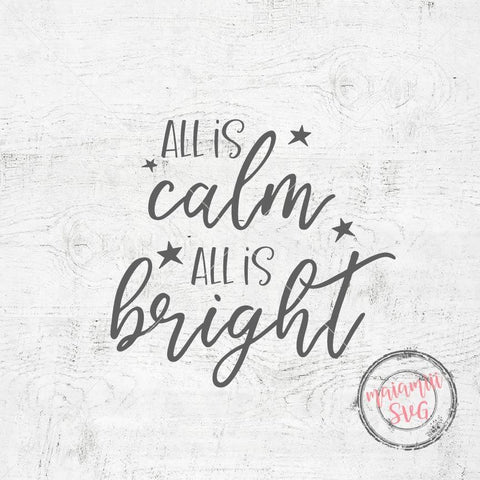 All Is Calm All is Bright SVG Cut File Cricut / Silhouette SVG MaiamiiiSVG 