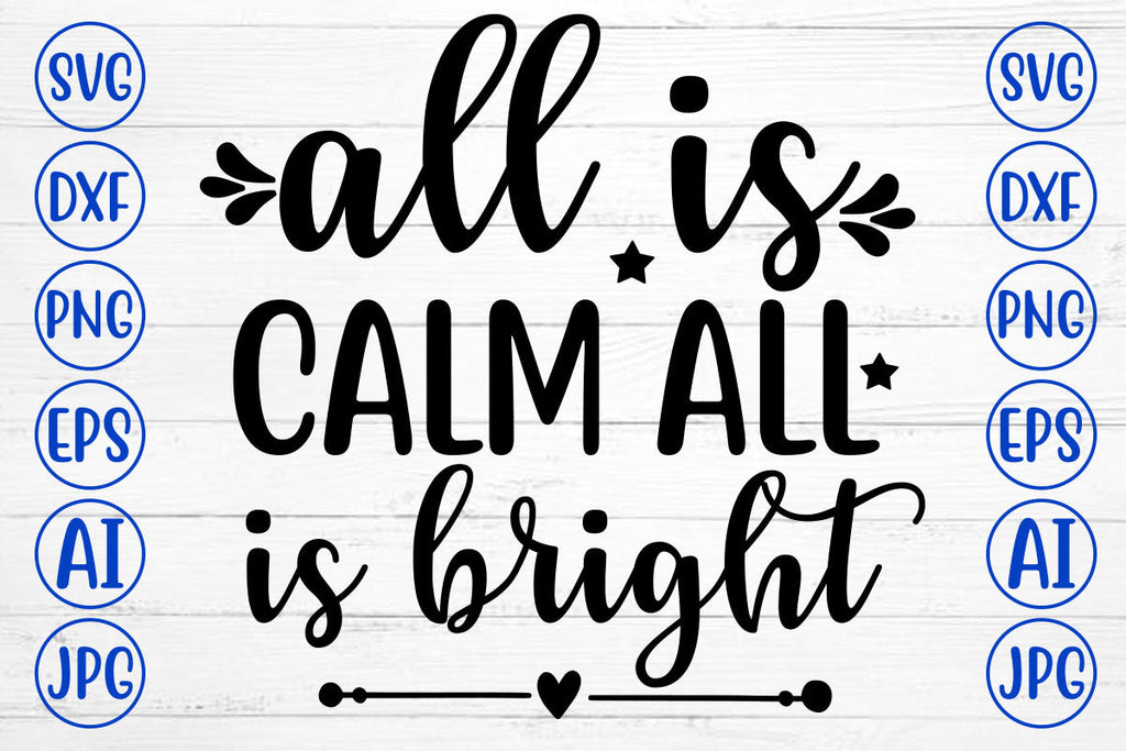 ALL IS CALM ALL IS BRIGHT SVG Cut File - So Fontsy
