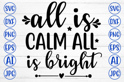 ALL IS CALM ALL IS BRIGHT SVG Cut File SVG Syaman 