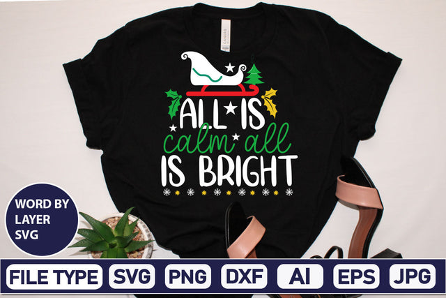 All Is Calm All Is Bright SVG Cut File SVGs,Quotes and Sayings,Food & Drink,On Sale, Print & Cut SVG DesignPlante 503 