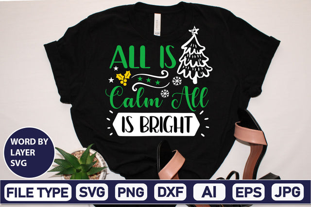 All Is Calm All Is Bright SVG Cut File SVGs,Quotes and Sayings,Food & Drink,On Sale, Print & Cut SVG DesignPlante 503 
