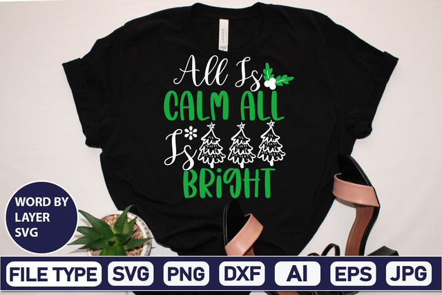 All Is Calm All Is Bright SVG Cut File SVGs,Quotes and Sayings,Food & Drink,On Sale, Print & Cut SVG DesignPlante 503 