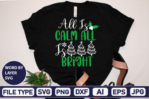 All Is Calm All Is Bright SVG Cut File SVGs,Quotes and Sayings,Food & Drink,On Sale, Print & Cut SVG DesignPlante 503 